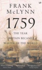 1759 The Year Britain Became Master Of The World