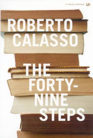 The Forty-Nine Steps by Roberto Calasso