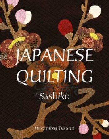 Japanese Quilting Sashiko by Hiormitsu Takano