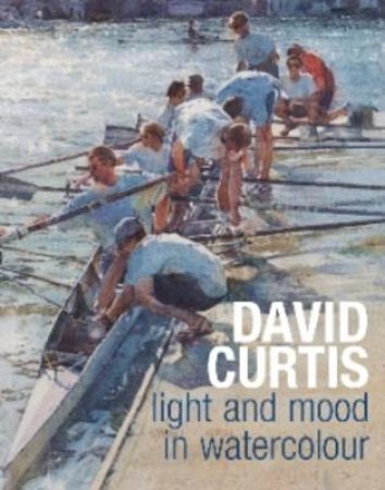 Light and Mood in Watercolour by David Curtis & Robin Capon