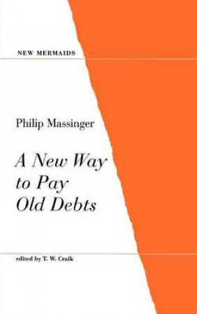 New Way To Pay Old Debts by Philip Massinger