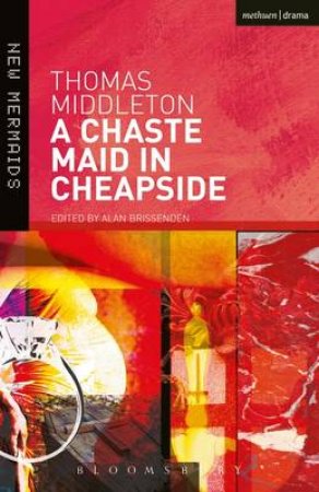 Chaste Maid In Cheapside by Thomas Middleton