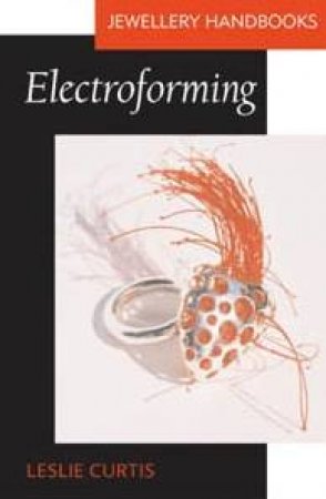 Electroforming by Leslie Curtis