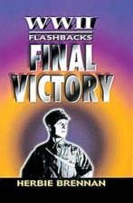WWII Flashbacks Final Victory