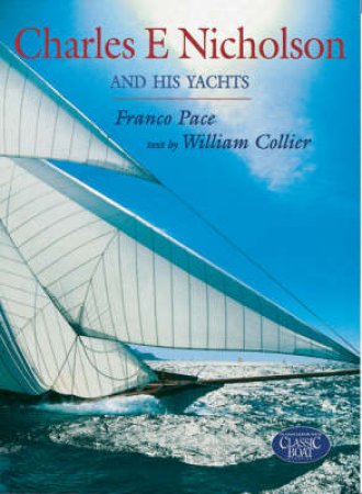 Charles Nicholson & His Yachts by William Collier