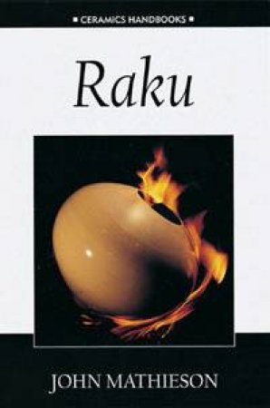 Ceramics Handbooks: Raku by John Matthieson