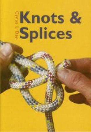 Knots & Splices by Cyrus Day
