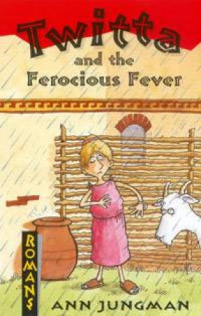 Romans: Twitta And The Ferocious Fever by Ann Jungman