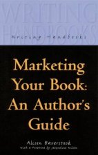 Writing Handbooks Marketing Your Book An Authors Guide