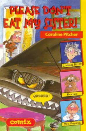 Please Don't Eat My Sister by Caroline Pitcher