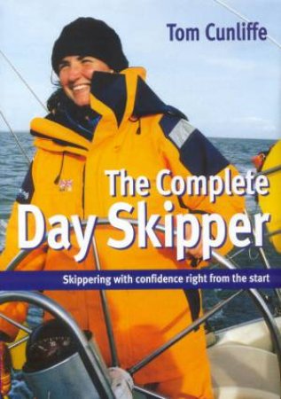 The Complete Day Skipper by Tom Cunliffe