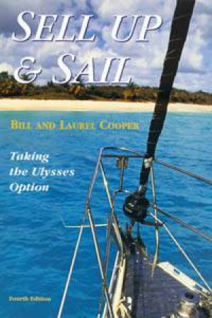 Sell Up & Sail: Taking The Ulysses Option by Bill Cooper & Laurel Cooper