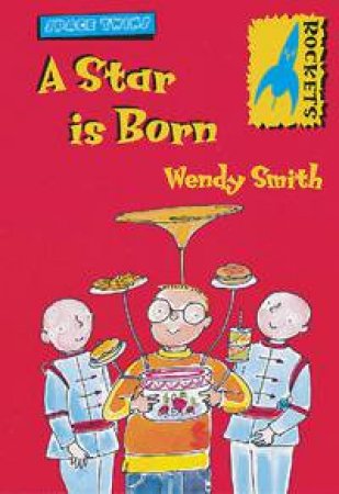 Rockets: Space Twins: A Star Is Born by Wendy Smith