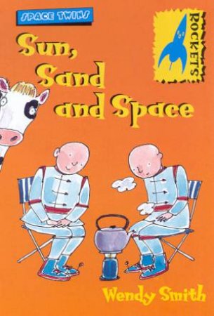 Rockets: Space Twins: Sun, Sand And Space by Wendy Smith