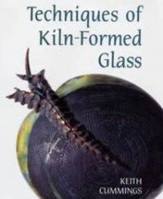 Techniques Of KilnFormed Glass