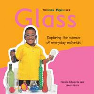 Science Explorers: Glass by Nicola Edwards & Jane Harris