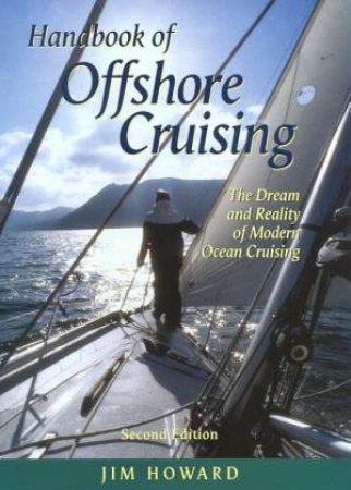 Handbook Of Offshore Cruising by Jim Howard