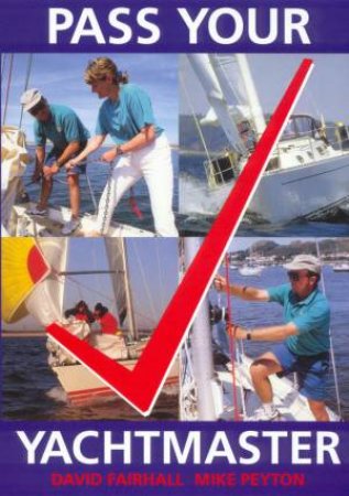 Pass Your Yachtmaster by David Fairhall & Mike Peyton
