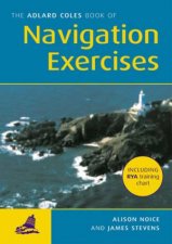 The Adlard Coles Book Of Navigation Exercises
