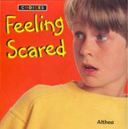 Choices: Feeling Scared by Althea Braithwaite