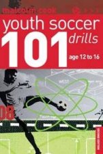 101 Youth Soccer Drills Age 12 to 16  2 Ed
