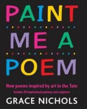 Paint Me A Poem New Poems Inspired By Art In The Tate