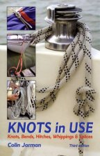 Knots In Use Knots Bends Hitches Whippings  Splices