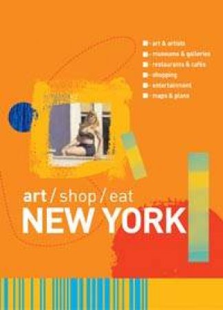 Art, Shop, Eat Pocket Travel Guides: New York by Carol Von Pressentin Wright