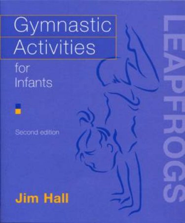 Leapfrogs: Gymnastic Activities For Infants by Jim Hall