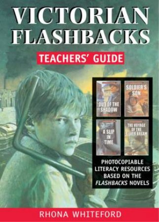 Victorian Flashbacks Teachers' Guide by Rhona Whiteford