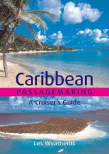 Caribbean Passagemaking A Cruisers Guide
