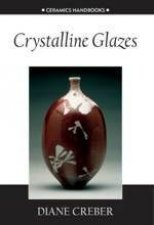 Crystalline Glazes  2 Ed