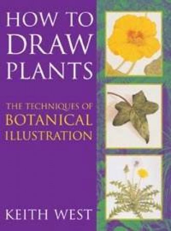 How To Draw Plants by Keith West