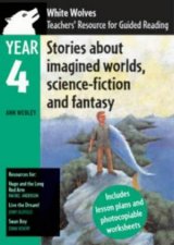 White Wolves Teachers Resources Stories About Imagined Worlds Sciencefiction And Fantasy Year 4