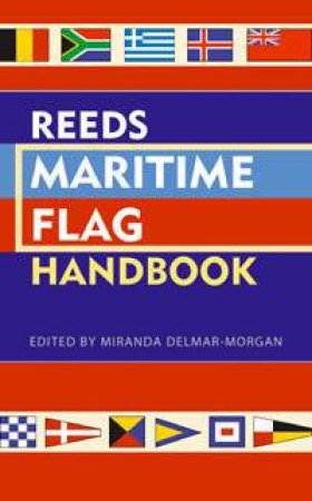 Reeds Maritime Flag Handbook by Miranda Delmar-Morgan
