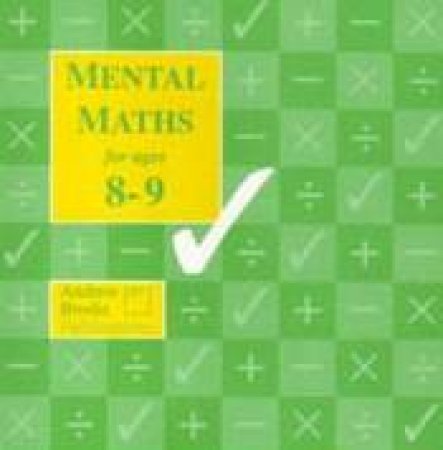 Mental Maths For Ages 8-9 by Andrew Brodie