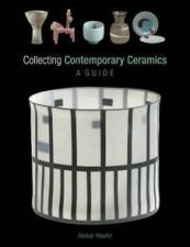 Collecting Contemporary Ceramics