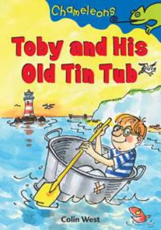 Chameleons: Toby And His Old Tin Tub by Colin West