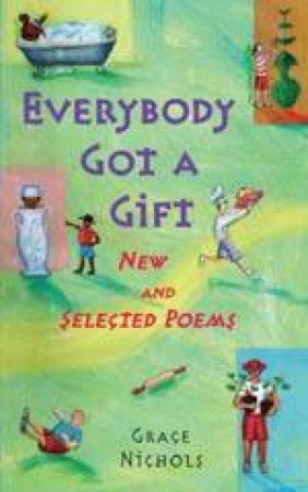 Everybody Got A Gift: New And Selected Poems by Nichols Grace