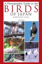 A Photographic Guide To The Birds Of Japan And East Asia