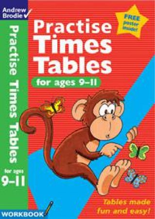 Practise Times Tables: for Ages 9-11 by Andrew Brodie