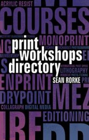 Print Workshops Directory by Sean Rorke