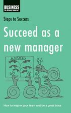 Steps To Success Succeed As A New Manager