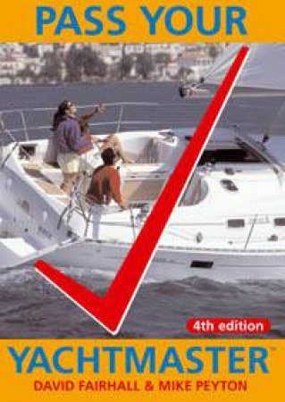 Pass Your Yachtmaster: 4th Edition by David Fairhall