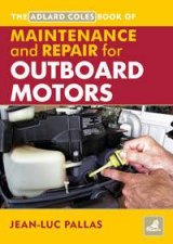 The Adlard Coles Book Maintenance And Repair For Outboard Motors