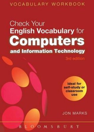 Check Your English Vocabulary For Computing: All You Need To Improve Your Vocabulary - 3 ed by Jon Marks