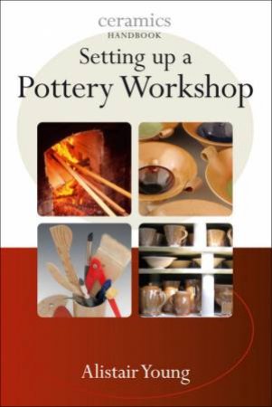 Setting Up A Pottery Workshop by Alistair Young