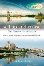 Sell Up and Cruise the Inland Waterways How to Get the Most Out of the Inland Cruising Lifestyle