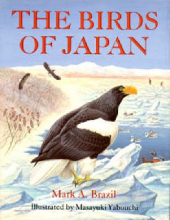 Guide To Birds Of Japan by Brazil Mark