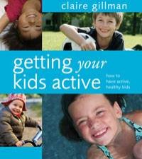 Getting Your Kids Active How To Have Active Healthy Kids
